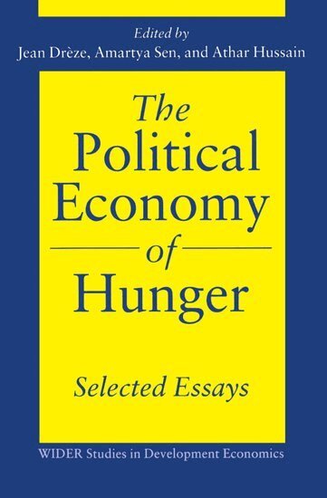 Jean Drèze, Amartya Sen, Athar Hussain - The Political Economy of Hunger: Selected Essays, Häftad