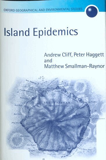 Andrew Cliff, Peter Haggett, Matthew Smallman-Raynor - Island Epidemics, Inbunden