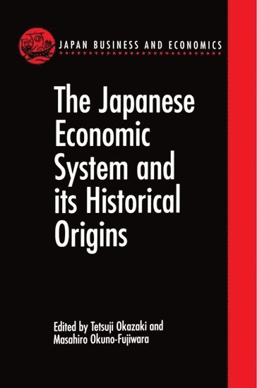 The Japanese Economic System and its Historical Origins 1
