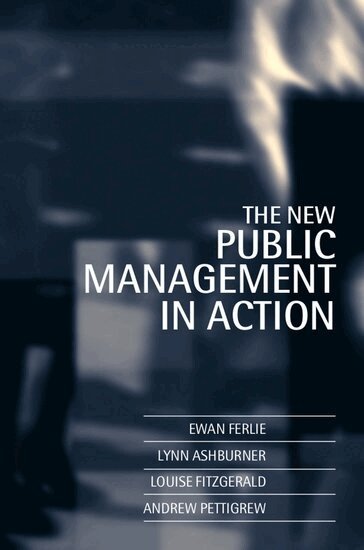 Ewan Ferlie, Lynn Ashburner, Louise Fitzgerald, Andrew Pettigrew - The New Public Management in Action, Häftad