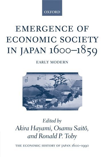 Akira Hayami, Osamu Saitô, Ronald P. Toby - The Economic History of Japan: 1600-1990, Inbunden