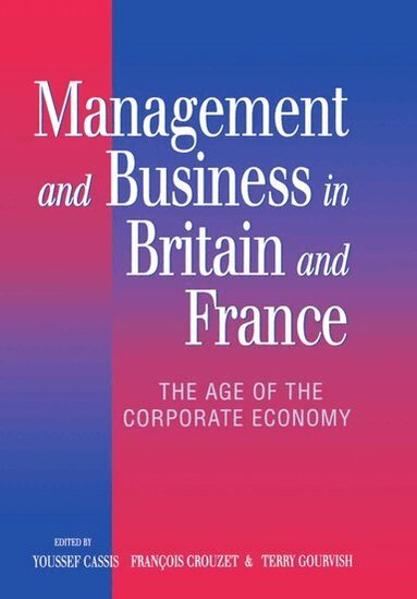Crouzet Gourvish Cassis, Youssef Cassis, François Crouzet, Terry Gourvish - Management and Business in Britain and France, Inbunden