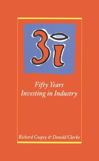 3i: Fifty Years Investing in Industry 1