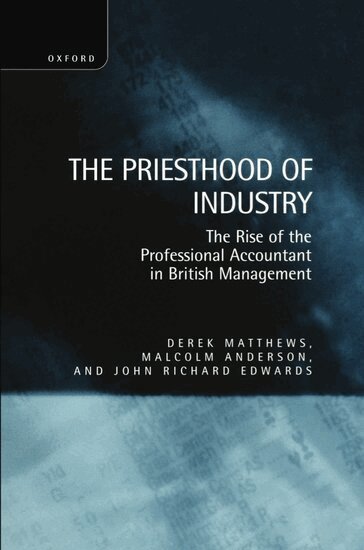 Derek Matthews, Malcolm Anderson, John Richard Edwards, Derek Matthews, John Richard Edwards - The Priesthood of Industry, Inbunden