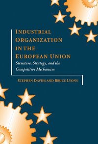 bokomslag Industrial Organization in the European Union