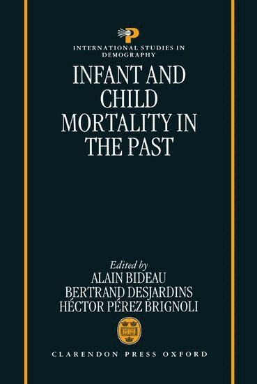 BIDEAU, Alain Bideau, Bertrand Desjardins, Pérez-Brignoli - Infant and Child Mortality in the Past, Inbunden