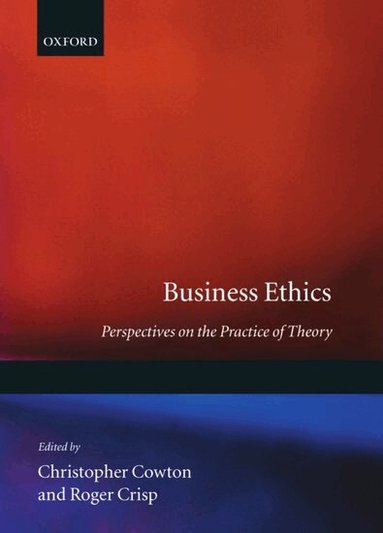 Christopher Cowton, Roger Crisp - Business Ethics, Inbunden
