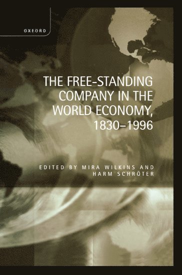 bokomslag The Free-Standing Company in the World Economy, 1830-1996