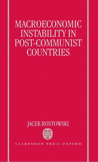 Macroeconomic Instability in Post-Communist Countries 1