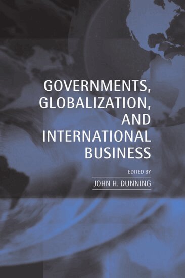 John H. Dunning - Governments, Globalization, and International Business, Inbunden