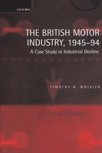 bokomslag The British Motor Industry, 1945-94