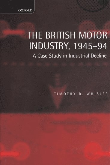 bokomslag The British Motor Industry, 1945-94