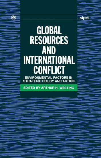 Arthur H. Westing - Global Resources and International Conflict, Inbunden