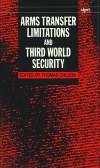 bokomslag Arms Transfer Limitations and Third World Security