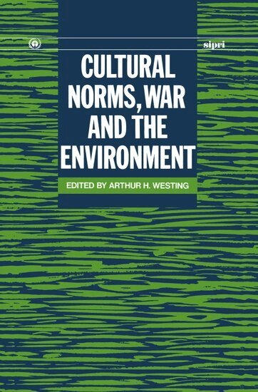 Arthur H. Westing - Cultural Norms, War and the Environment, Inbunden