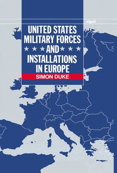 Simon Duke - United States Military Forces and Installations in Europe, Inbunden
