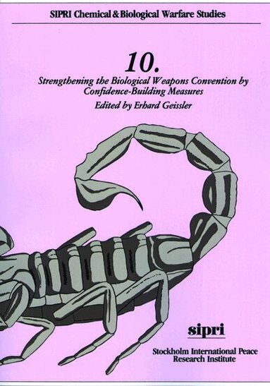 Erhard Geissler - Strengthening the Biological Weapons Convention by Confidence-Building Measures, Häftad