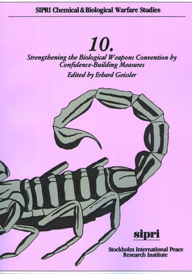 Erhard Geissler, Central Institute of Molecular Biology) Geissler, Erhard (Professor of Genetics and Head of Department of Peace Research - Strengthening the Biological Weapons Convention by Confidence-Building Measures, Häftad