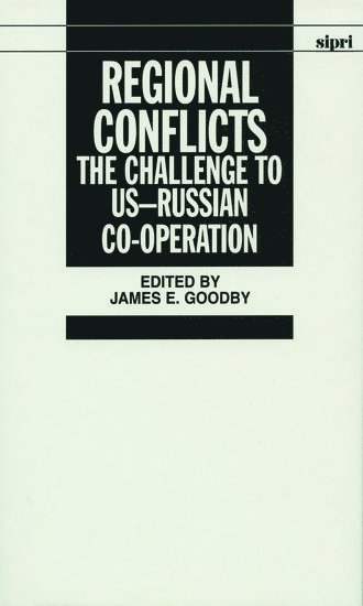 James E. Goodby, USA) Goodby, James E. (Distinguished Service Professor, Distinguished Service Professor, Carnegie Mellon University - Regional Conflicts, Inbunden