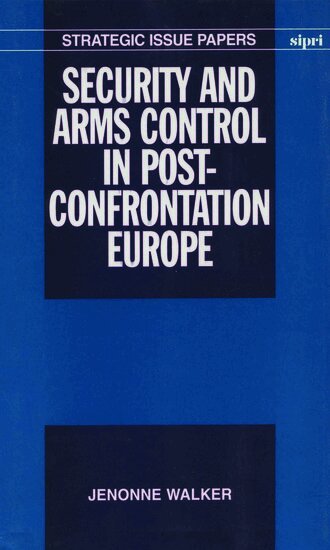 Jenonne Walker - Security and Arms Control in Post-Confrontation Europe, Inbunden