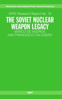 bokomslag The Soviet Nuclear Weapon Legacy