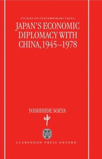 bokomslag Japan's Economic Diplomacy with China, 1945-1978