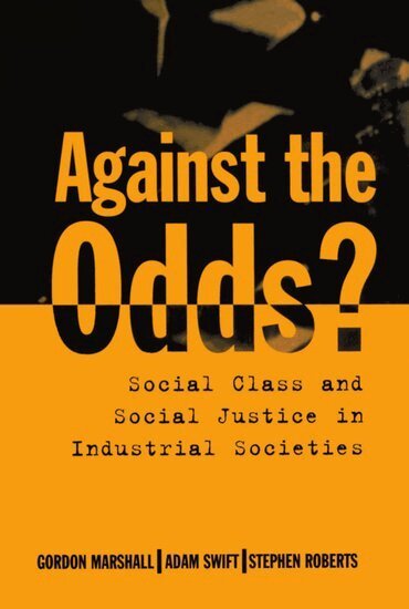 Gordon Marshall, Adam Swift, Stephen Roberts - Against the Odds?, Inbunden