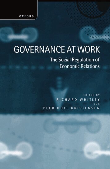 Richard Whitley, Peer Hull Kristensen - Governance at Work, Inbunden