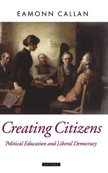 Eamonn Callan - Creating Citizens, Inbunden