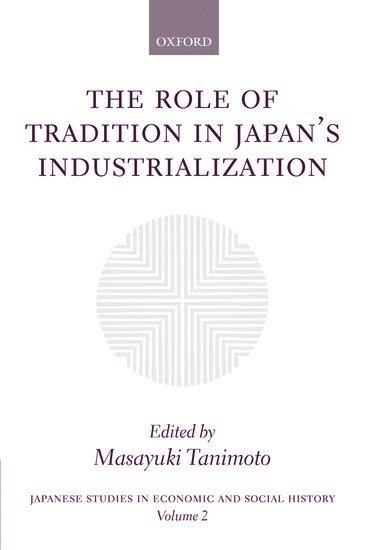 bokomslag The Role of Tradition in Japan's Industrialization
