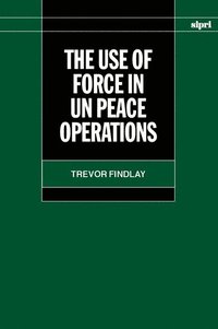 bokomslag The Use of Force in Peace Operations