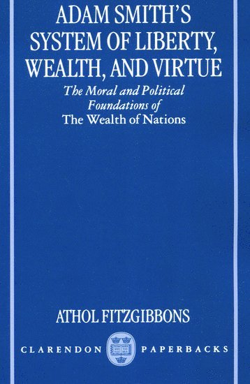 Adam Smith's System of Liberty, Wealth, and Virtue 1