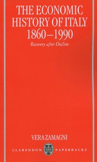 bokomslag The Economic History of Italy 1860-1990