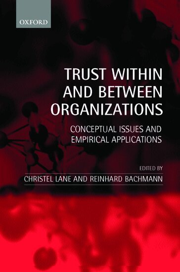 Lane, Christel Lane, Reinhard Bachmann - Trust Within and Between Organizations, Inbunden