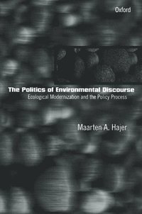 bokomslag The Politics of Environmental Discourse