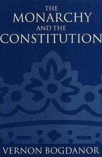 bokomslag The Monarchy and the Constitution