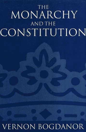 The Monarchy and the Constitution 1