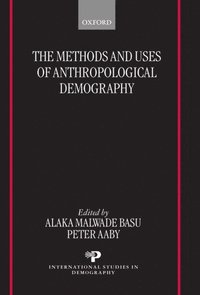 bokomslag The Methods and Uses of Anthropological Demography