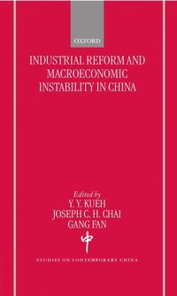 bokomslag Industrial Reforms and Macroeconomic Instabilty in China
