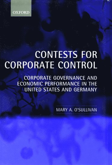 Mary O'Sullivan, France) O'Sullivan, Mary (Assistant Professor of Strategy, Assistant Professor of Strategy, INSEAD - Contests for Corporate Control, Inbunden