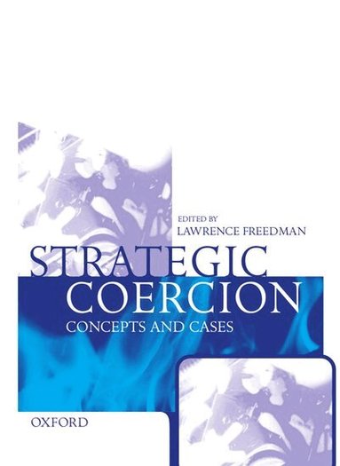 Lawrence Freedman - Strategic Coercion, Inbunden