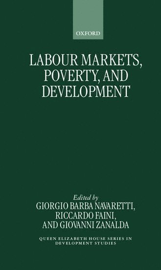 Giorgio Barba Navaretti, Riccardo Faini, Giovanni Zanalda, University of Milan) Barba Navaretti, Giorgio (, University of Brescia) Faini, The Late Riccardo (, World Bank) Zanalda, Giovanni (, Giorgio Barba Navaretti - Labour Markets, Poverty, and Development, Inbunden