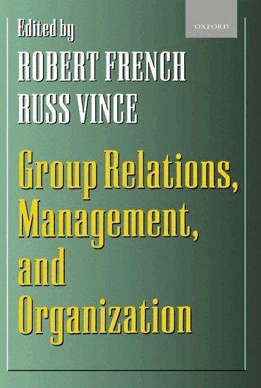 French, Robert French, Russ Vince - Group Relations, Management, and Organization, Häftad