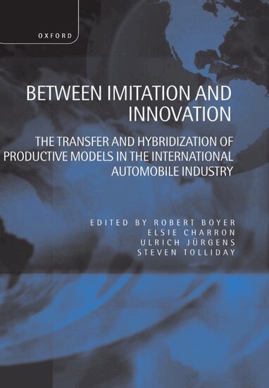 Robert Boyer, Elsie Charron, Ulrich Jurgens, Steven Tolliday - Between Imitation and Innovation, Inbunden