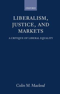 bokomslag Liberalism, Justice, and Markets