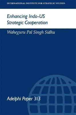Waheguru Pal Singh Sidhu - Enhancing Indo-US Strategic Cooperation, Häftad