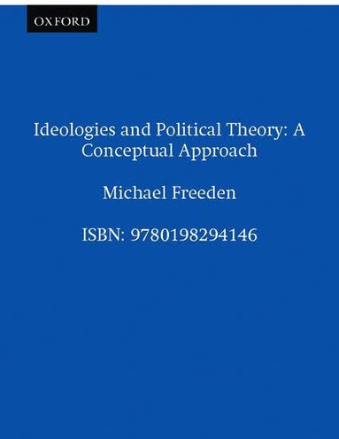 Michael Freeden - Ideologies and Political Theory, Häftad