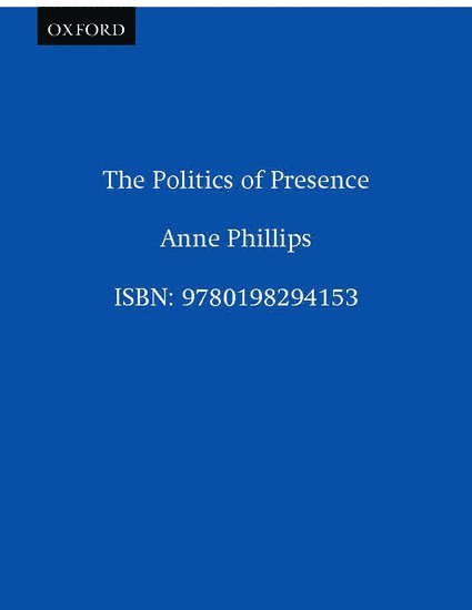 Anne Phillips, London Guildhall University) Phillips, Anne (Professor of Politics, Professor of Politics - The Politics of Presence, Häftad