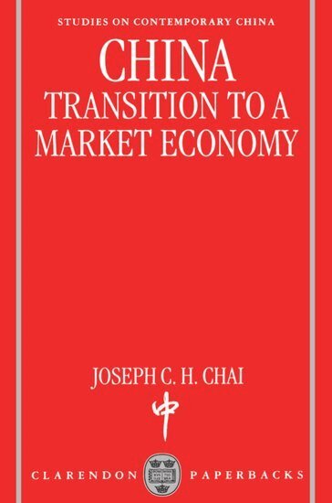Chai - China: Transition to a Market Economy, Häftad