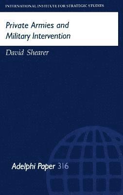 David Shearer - Private Armies and Military Intervention, Häftad